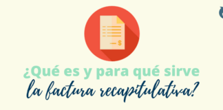 ¿Qué es la factura recapitulativa y para qué sirve?